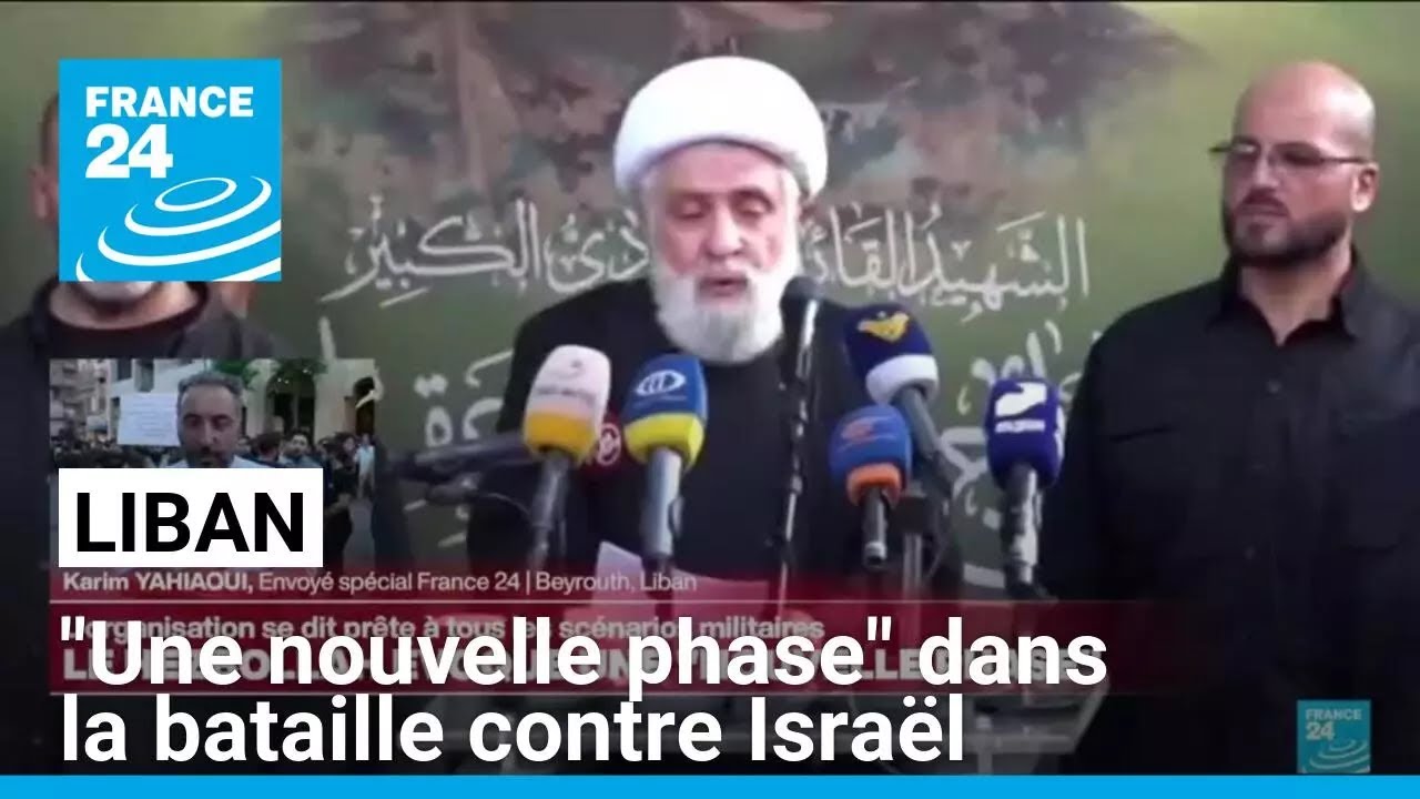 Liban : le Hezbollah annonce "une nouvelle phase" dans la bataille contre Israël • FRANCE 24