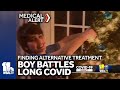 Boy battles Long COVID as family seeks alternative treatment