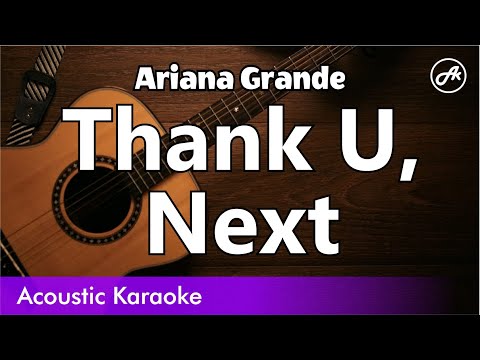 Ariana Grande - Thank U, Next (slow/chill version) - Acoustic Karaoke With Lyrics