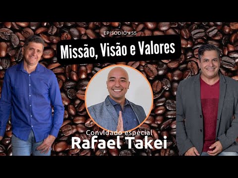 Missão, Visão e Valores... Missão em vão? Com Rafael Takei