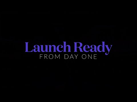 Launch Ready From Day One - Overview