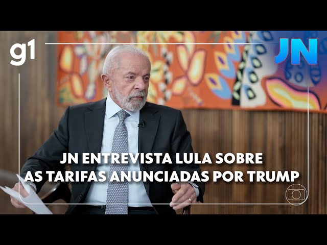 Jornal Nacional entrevista Lula sobre as tarifas anunciadas por Trump