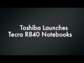Toshiba Introduces Tecra R840 notebook