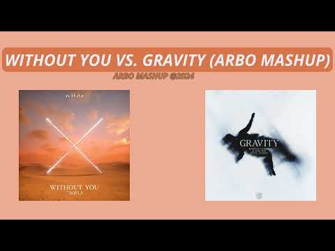 Kygo, HAYLA vs. Martin Garrix & Sem Vox - Without You vs. Gravity (ArBo Mashup)