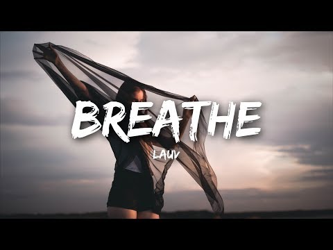 Lauv - Breathe (Lyrics)