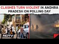 Andhra Pradesh Polling News | Clashes Turn Violent In Andhra Pradesh On Polling Day
