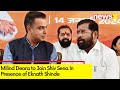 Milind Deora to Join Shiv Sena | In Presence of Eknath Shinde | NewsX