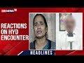 Reactions Pour In Over Hyderabad Disha Case Accused's Encounter