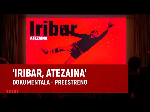 'Iribar Atezaina', dokumentala I Aurrestreinaldia
