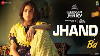 Jhand Ba – Madhubanti Bagchi & Parag Chhabra ft Janhvi Kapoor (Goodluck Jerry) Video HD