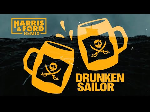 NATHAN EVANS - DRUNKEN SAILOR (HARRIS & FORD REMIX)