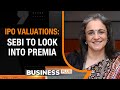 High IPO Valuations Under SEBI Scanner I Business I News9