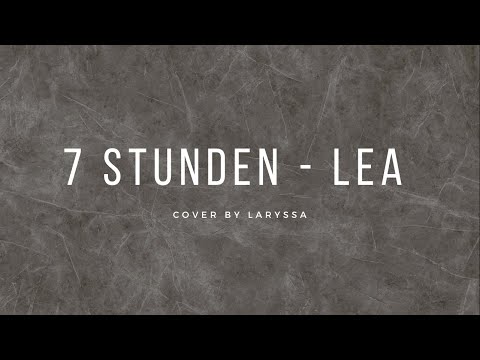 7 Stunden - Lea Piano Cover | LARYSSA |