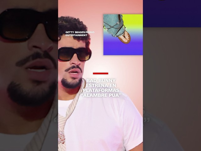 Bad Bunny estrena en plataformas “Alambre púa”