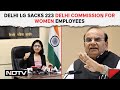 Delhi LG Sacks Employees | 223 Sacked In Delhi Lt Governors Big Move Against AAP Appointments