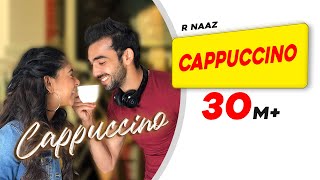 Cappuccino – R Naaz Ft Sourav Roy