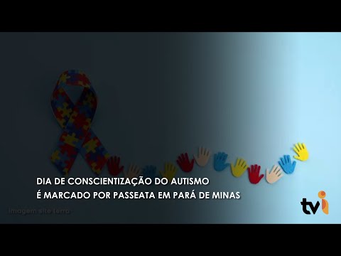 Vídeo: Dia de conscientização do autismo é marcado por passeata em Pará de Minas