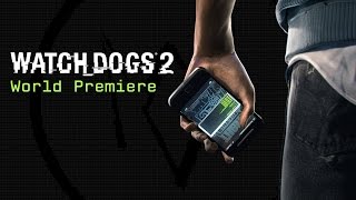 Watch Dogs 2 - World Premiere
