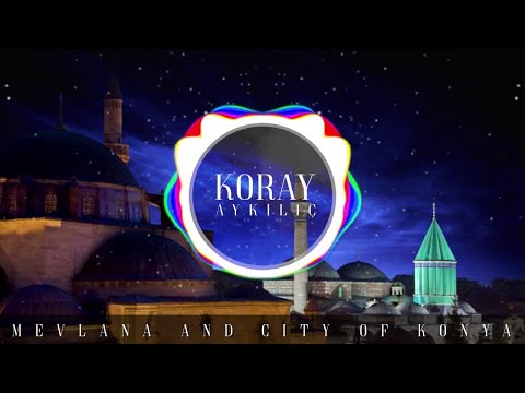 Koray AYKILIC - MEVLANA AND CITY OF KONYA - MYTHICAL