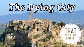 Is Civita Di Bagnoregio, The Dying City