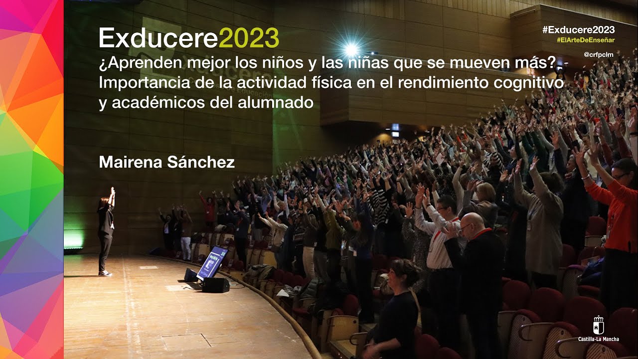 #EXDUCERE2023 - ¿Aprenden mejor los niños y las niñas que se mueven más?... (Mairena Sánchez)