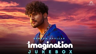 Imagination Gurnam Bhulllar Full Punjabi Album Songs Jukebox