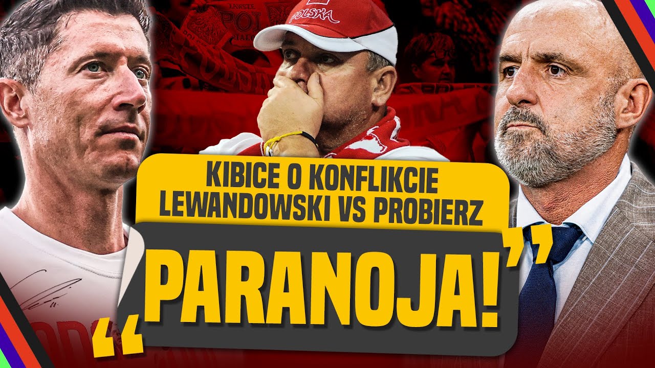 Kibice o konflikcie lewandowski vs probierz: „są nienormalni, paranoja, zdegustowanie” | sonda