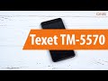 Распаковка смартфона Texet TM-5570 / Unboxing  Texet TM-5570