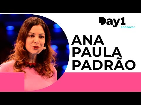 Day 1 | Ana Paula Padrão : o impossível é apenas uma opinião