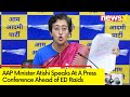 Ahead of Multiple ED Raids | Delhi Minister Atishi Adresses Press Conference | NewsX