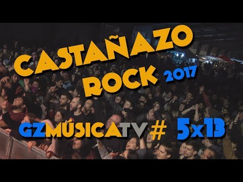 GZMUSICATV 5x13   CASTAÑAZO ROCK 2017