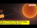 Aditya-L1 To Enter Halo Orbit Today | ISRO To Fire Engines At 4 pm | NewsX
