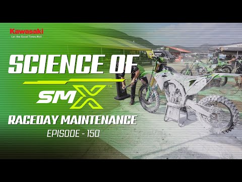 Science of SMX | Ep. 150 (RACEDAY MAINTENANCE) | Engineered by Kawasaki