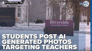Students allegedly post AI generated photos targeting teachers in Northern Indiana