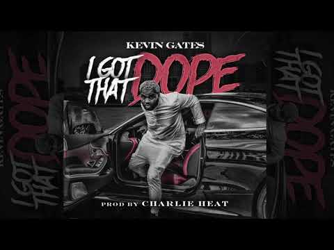 Kevin Gates - I Got That Dope