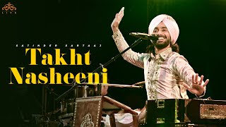 Takht Nasheeni (Live) | Satinder Sartaaj | Mesmerizing Performance | Live Concert 2024