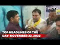 Top Headlines Of The Day: November 22, 2022