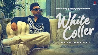 White Collar ~ Deep Chahal x Gurlez Akhtar ft Taranpreet Kaur | Punjabi Song Video HD
