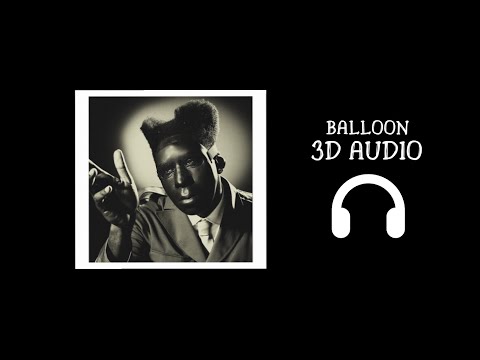 Tyler The Creator - Balloon | (3D Audio Sound🎧 Spatial)