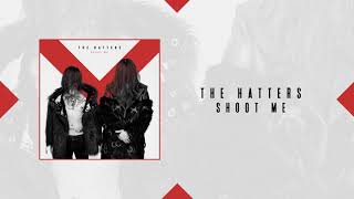 The Hatters — Shoot Me | Official Audio