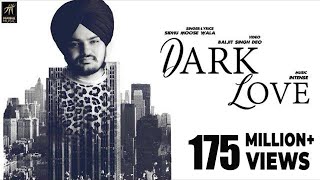 Dark Love – Sidhu Moosewala