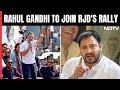 Lok Sabha Elections 2024 | Congress Leader Rahul Gandhi To Join RJDs Rally In Patna