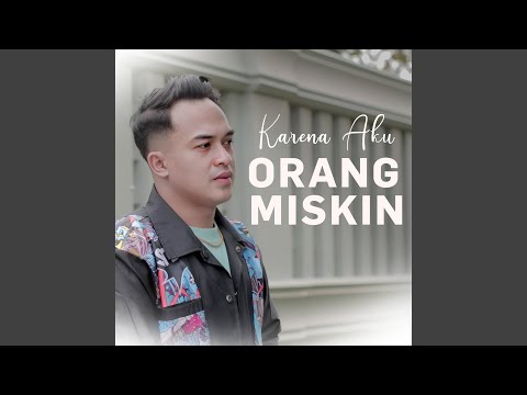 Karena Aku Orang Miskin