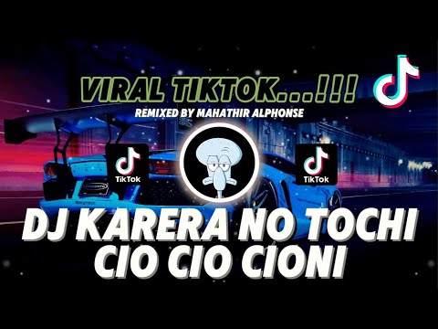 DJ KARERA NO TOCHI CIO CIO CIONI LUKA NEGARA VIRAL TIKTOK JEDAG JEDUG SLOW REMIX 2025 ❗❗❗