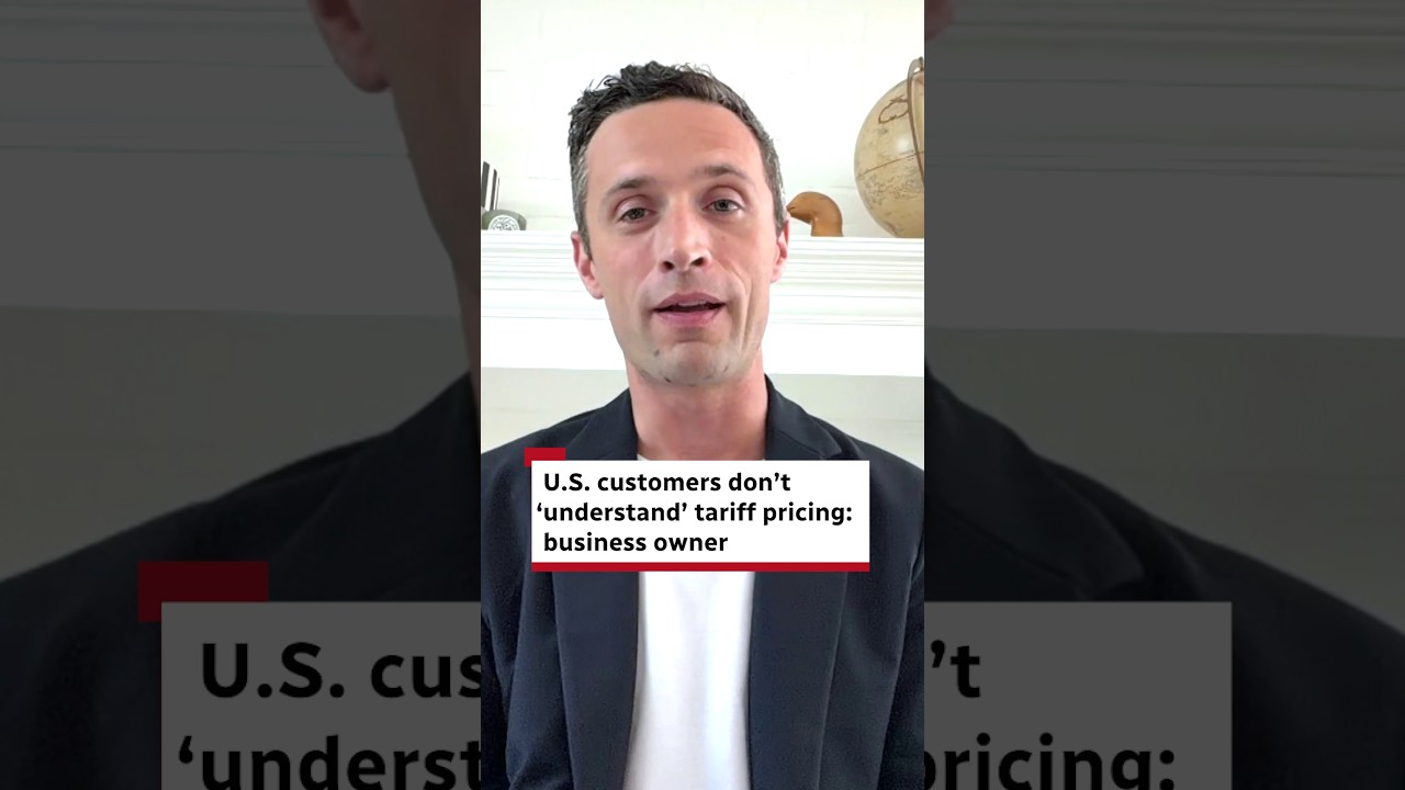 U.S. customers don’t‘understand’ tariff pricing: business owner