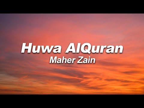 Maher Zain - Huwa AlQuran  ماهر زين - هو القرآن  - Lyrics