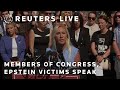 LIVE: Members of Congress and Epstein victims hold news conference