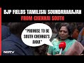 Tamilisai Soundararajan: "I've Returned As South Chennai's Akka"
