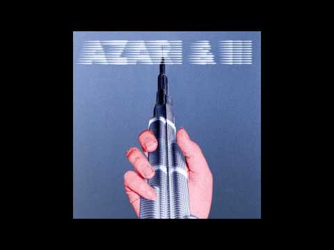 Azari & III - Change Of Heart