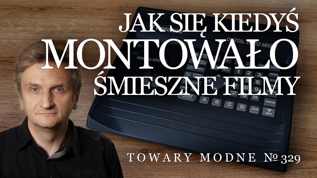 Mikser wideo, czyli jak się kiedyś montowało śmieszne filmy [TOWARY MODNE 329]